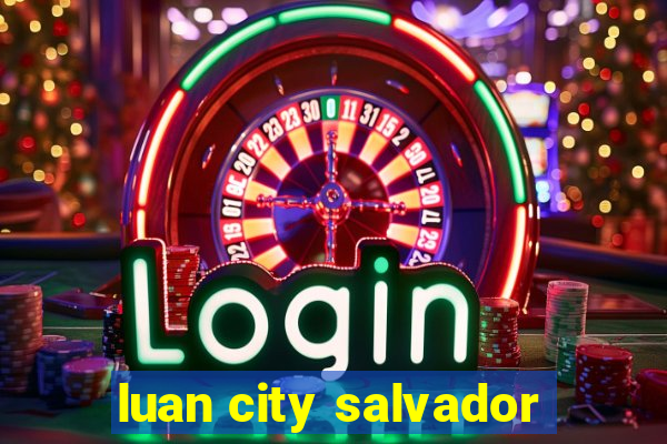 luan city salvador